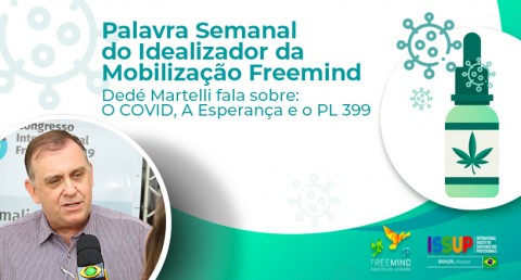 Dedé Martelli, Idealizador do Freemind, fala sobre o Covid, a Esperança e o PL 399