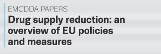 Drug Supply Reduction: an Overview of EU Policies and Measures